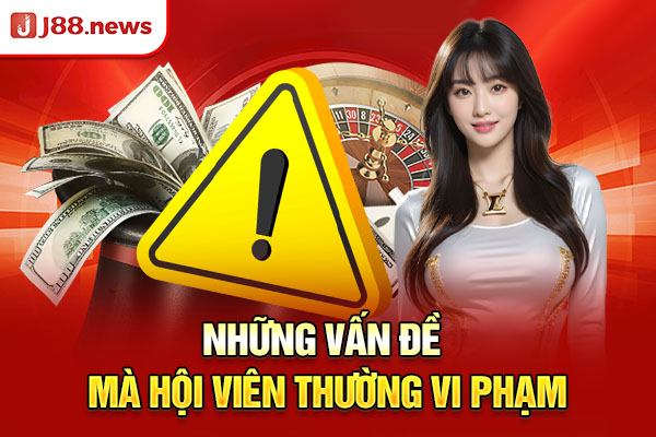 Những vấn đề mà hội viên thường vi phạm Những vấn đề mà hội viên thường vi phạm